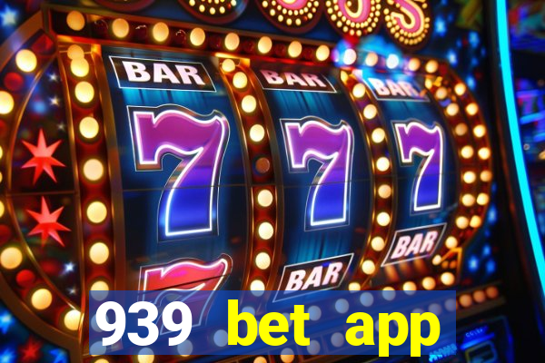 939 bet app download apk